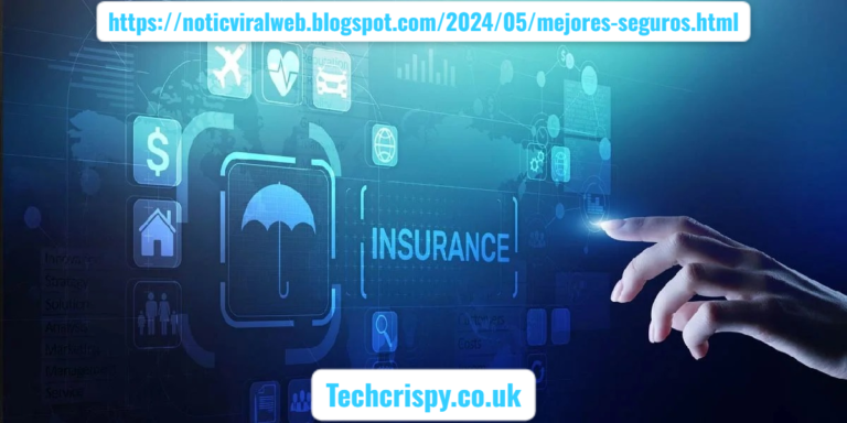 https-noticviralweb-blogspot-com-2024-05-mejores-seguros-html